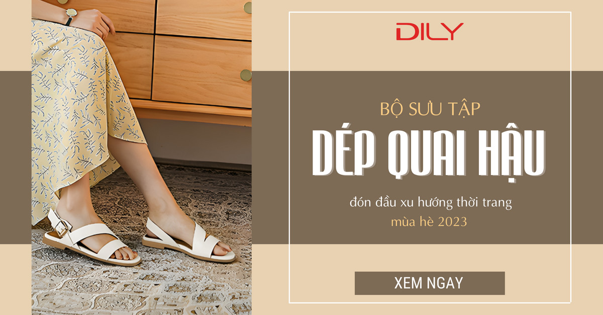 DILY - Top 6 mẫu dép quai hậu đón đầu xu hướng mùa hè 2023 của DILY